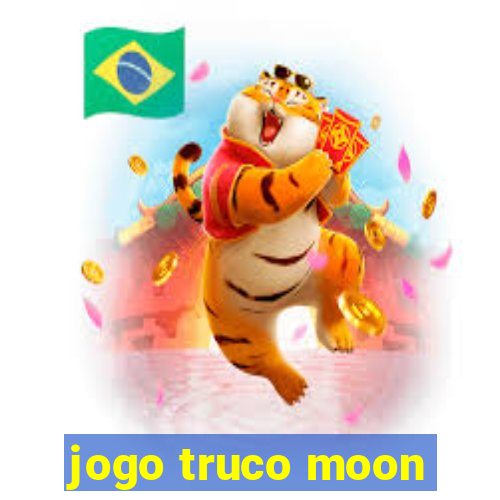 jogo truco moon